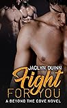 Fight for You by Jaclyn Quinn Fight for You by Jaclyn Quinn