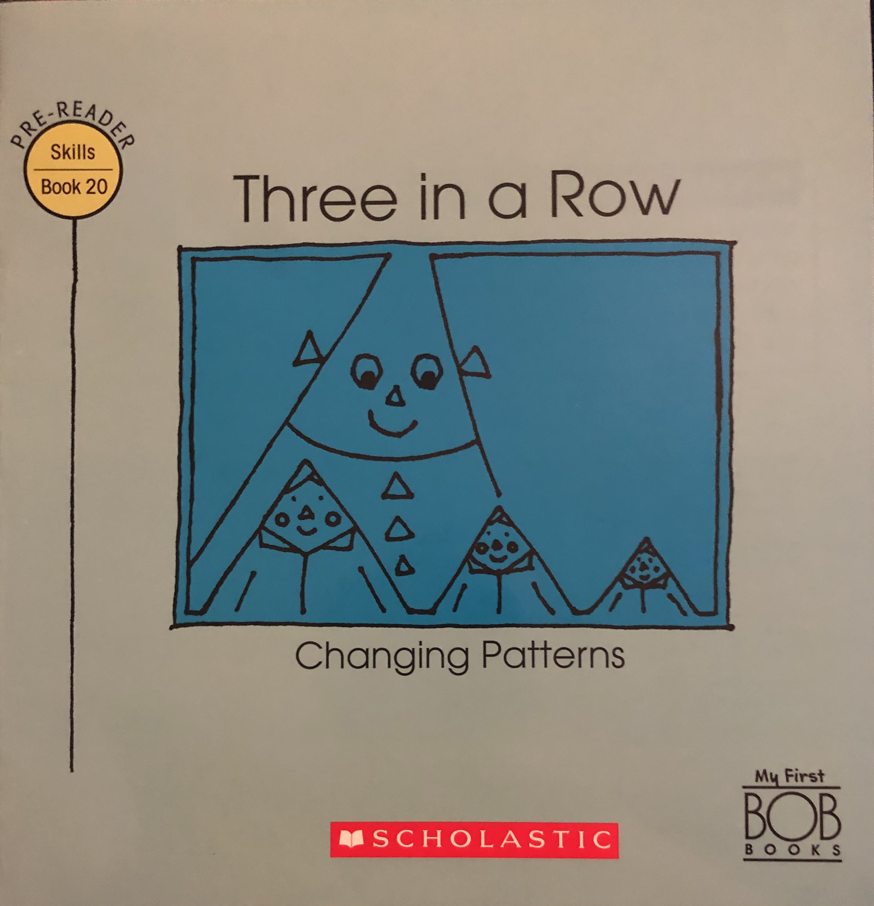 Three in a Row: Changing Patterns (My First Bob Books: Pre-Reading Skills, #20)