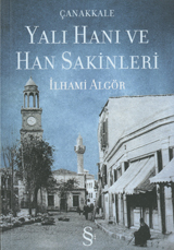 Çanakkale Yalı Hanı ve Han Sakinleri