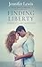 Finding Liberty (A Liberty lake Romance) by Jennifer Lewis