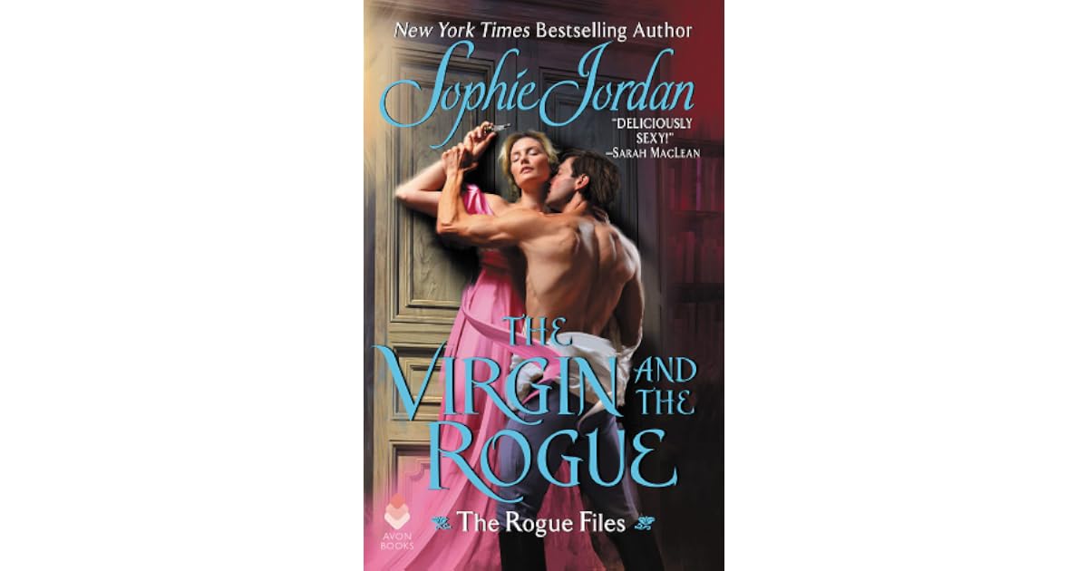 The Virgin And The Rogue The Rogue Files 6 By Sophie Jordan