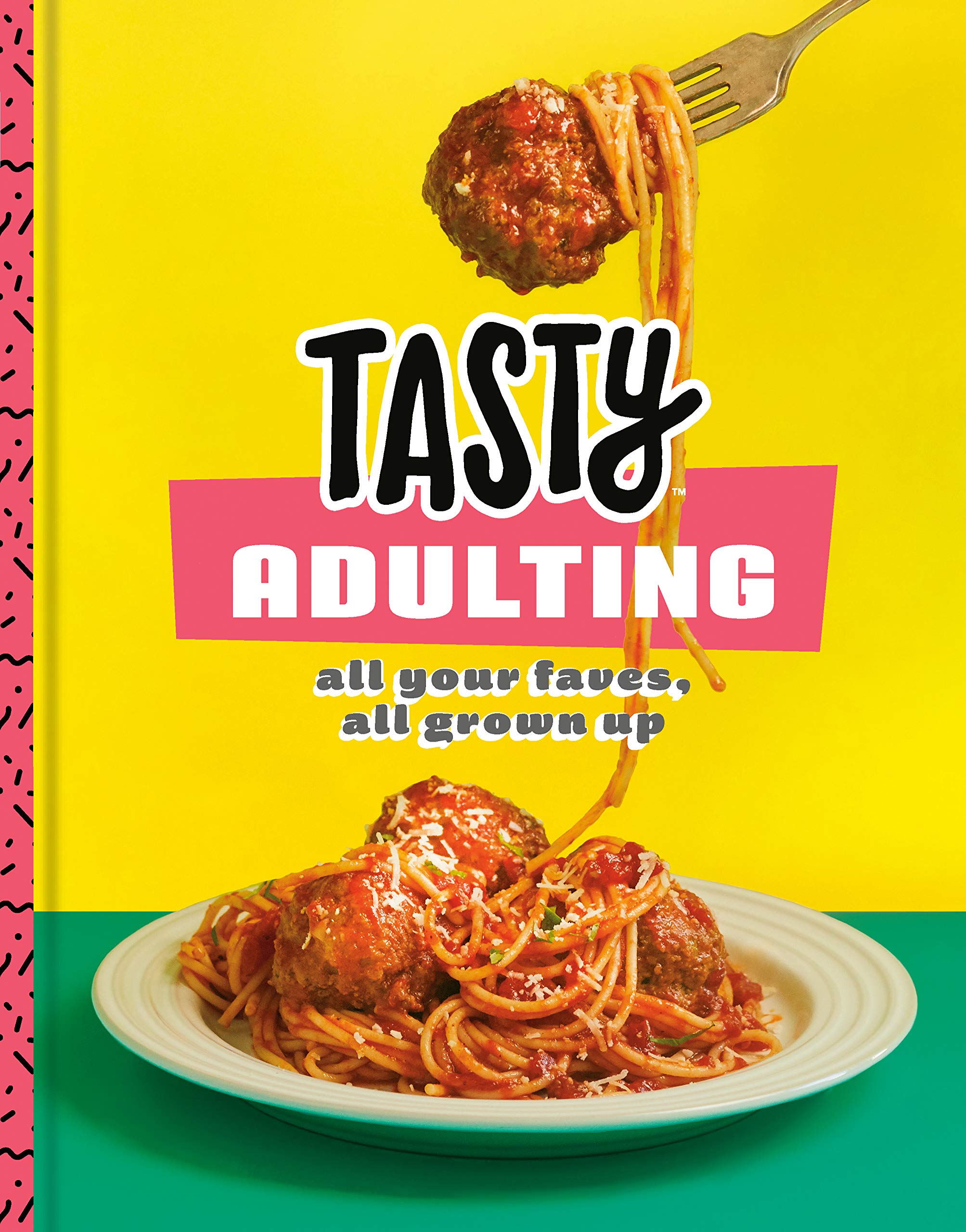 Tasty Adulting: All Your Faves, All Grown Up (Hardcover)