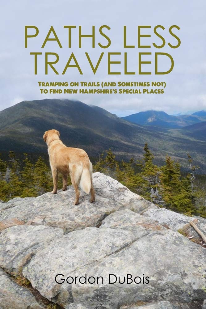 Paths Less Traveled: Tramping on Trails (and Sometimes Not) to Find New Hampshire's Special Places