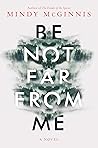 Be Not Far from Me by Mindy McGinnis