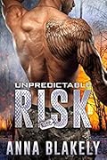 Unpredictable Risk (R.I.S.C., #5)