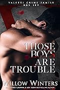 Those Boys Are Trouble (Valetti Crime Family)