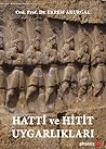 Hatti Ve Hitit Uygarlıkları by Ekrem Akurgal