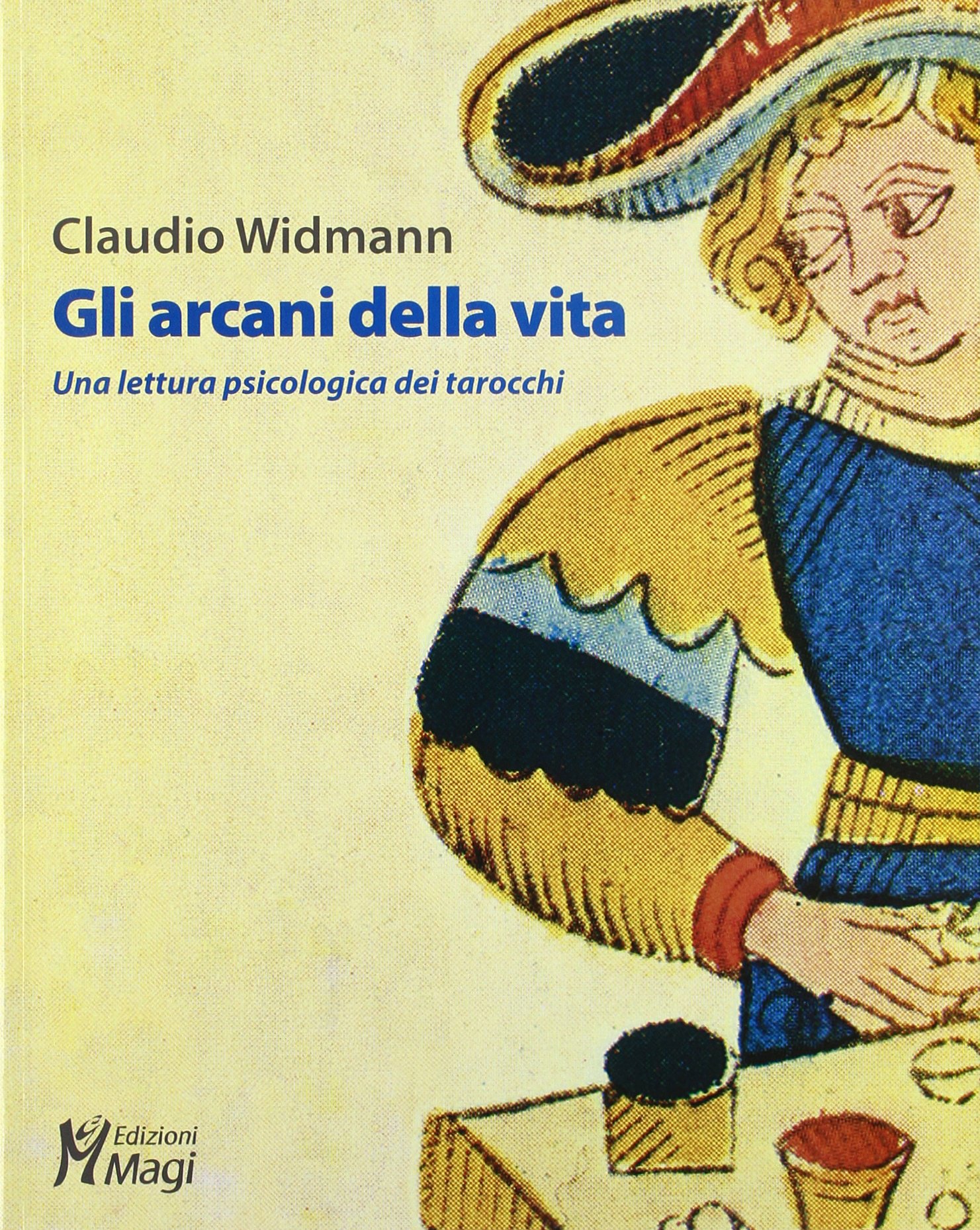 Gli arcani della vita: una lettura psicologica dei tarocchi