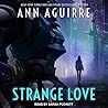 Strange Love by Ann Aguirre