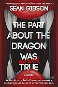 The Part About the Dragon Was (Mostly) True