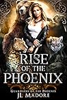 Rise of the Phoenix by J.L. Madore