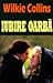 Iubire oarba by Wilkie Collins Iubire oarba by Wilkie Collins
