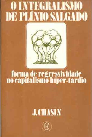 O Integralismo de Plínio Salgado: Forma de Regressividade no Capitalismo Hiper-Tardio