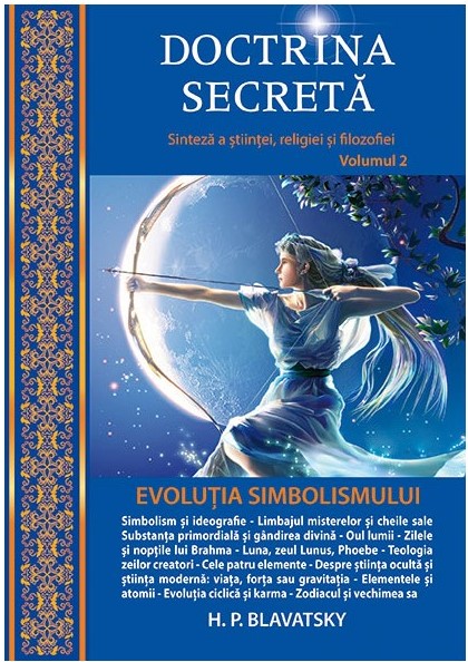 Doctrina secretă Vol. 2 Sinteză a științei, religiei și filozofiei Volumul 2 - Evoluția simbolismului