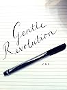 Gentle Revolution by Caity Alice Gentle Revolution by Caity Alice