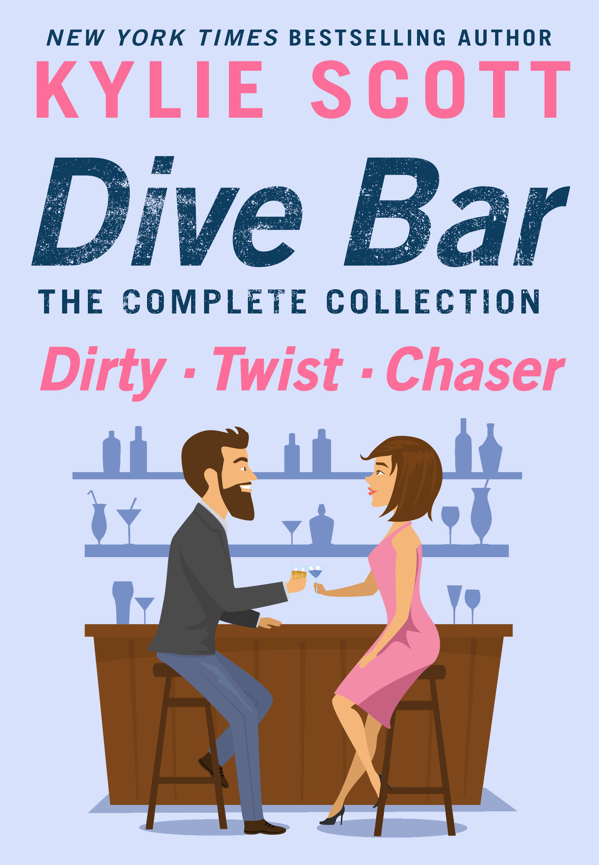 Dive Bar, The Complete Collection: Dirty / Twist / Chaser (Kindle Edition)