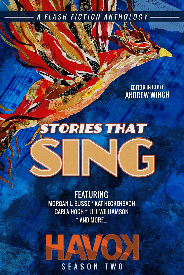 Stories That Sing: Havok Season Two (Havok Flash Fiction Book 2)