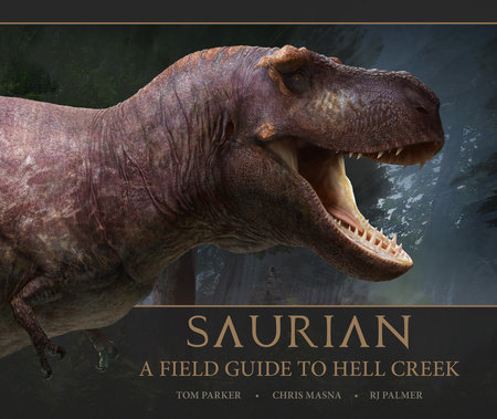 Saurian - A Field Guide to Hell Creek (Paperback)