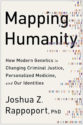Mapping Humanity: How Modern Genetics Is Changing Criminal Justice
