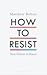 How to Resist: Turn Protest to Power