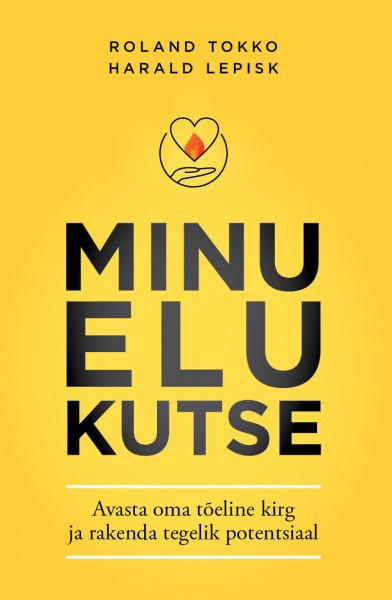 Minu elu kutse. Avasta oma tõeline kirg ja rakenda tegelik potentsiaal (Paperback)
