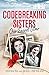 Codebreaking Sisters: Our Secret War