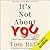 It's Not About You: A Brief Guide to a Meaningful Life