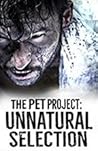 Unnatural Selection (The Pet Project, #2)
