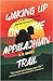Waking Up On the Appalachian Trail: A Story of War, Brotherhood, and the Pursuit of Truth