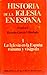Historia de la Iglesia en España. 1. La Iglesia en la España romana y visigoda (siglos I-VIII)