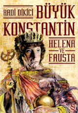 Büyük Konstantin: Helena ve Fausta