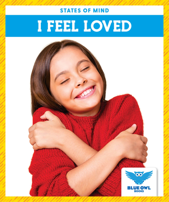 I Feel Loved (Blue Owl Books: States of Mind)