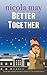 Better Together