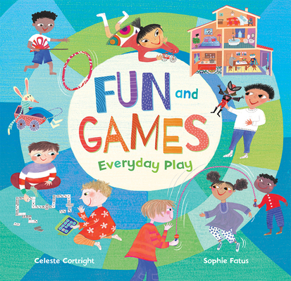 Fun and Games: Everyday Play (Paperback)