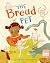 The Bread Pet