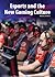 E-sports and the New Gaming...