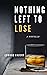 Nothing Left To Lose