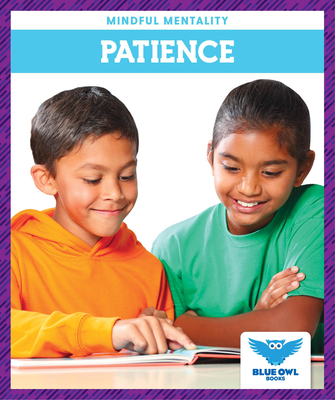 Patience (Blue Owl Books: Mindful Mentality)