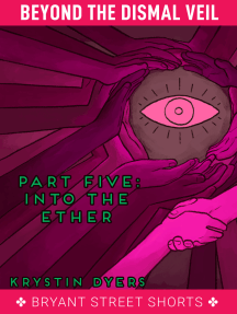 Into the Ether (Beyond the Dismal Veil, #5)