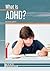 What Is ADHD?