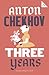 Three Years: New Translation (Alma Classics 101 Pages)