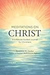 Meditations on Christ: A 5-Minute Guided Journal for Christians