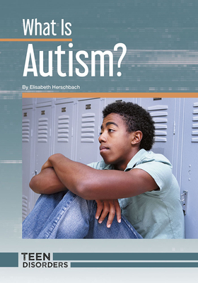 What Is Autism? (Teen Disorders)
