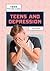 Teens and Depression