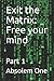 Exit the Matrix: Free your ...