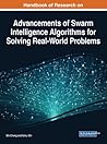 Handbook of Research on Advancements of Swarm Intelligence Algorithms for Solving Real-world Problems