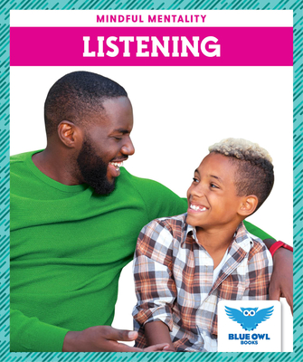 Listening (Blue Owl Books: Mindful Mentality)