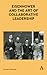 Eisenhower and the Art of Collaborative Leadership by Kenneth Weisbrode