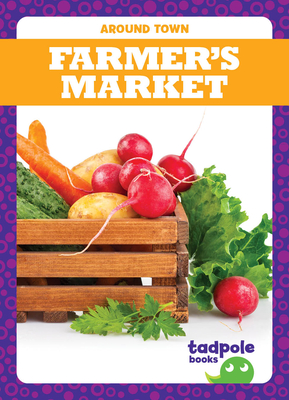 Farmer's Market (Tadpole Books: Around Town)