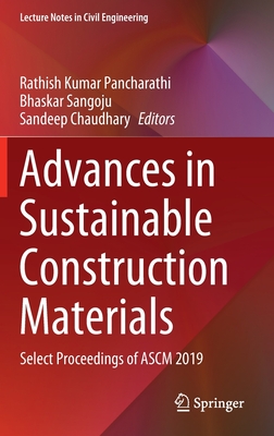 Advances in Sustainable Construction Materials: Select Proceedings of ASCM 2019 (Lecture Notes in Civil Engineering, 68)